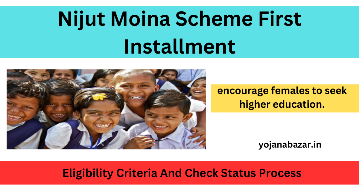 Nijut Moina Scheme First Installment