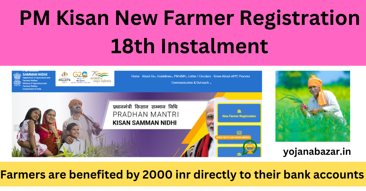 PM Kisan New Farmer Registration 18th Instalment