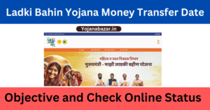 Ladki Bahin Yojana Money Transfer Date