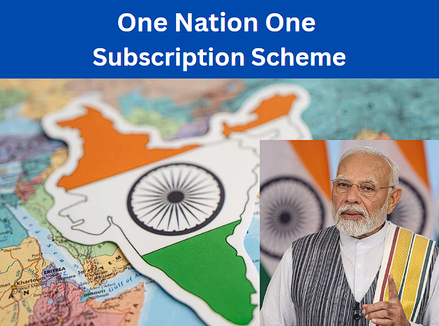 One Nation One Subscription Scheme 2025