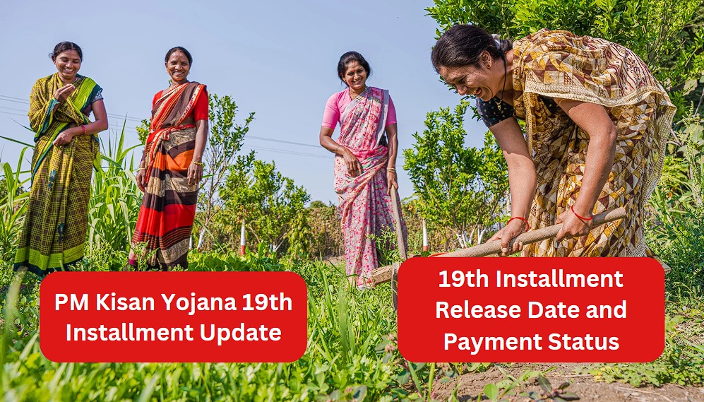 PM Kisan Yojana 19th Installment Update