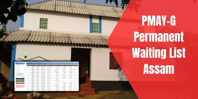 PMAY-G Permanent Waiting List Assam 2025: Check and Download Geo Tag List Online