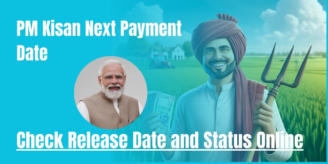PM Kisan Next Payment Date 2025: Check Release Date and Status Online