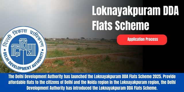 Loknayakpuram DDA Flats Scheme 2025: No of Flats, Eligibility and Last Date