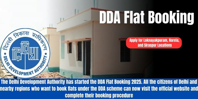 DDA Flat Booking 2025: Apply Online for Flats in Loknayakpuram, Narela, and Siraspur